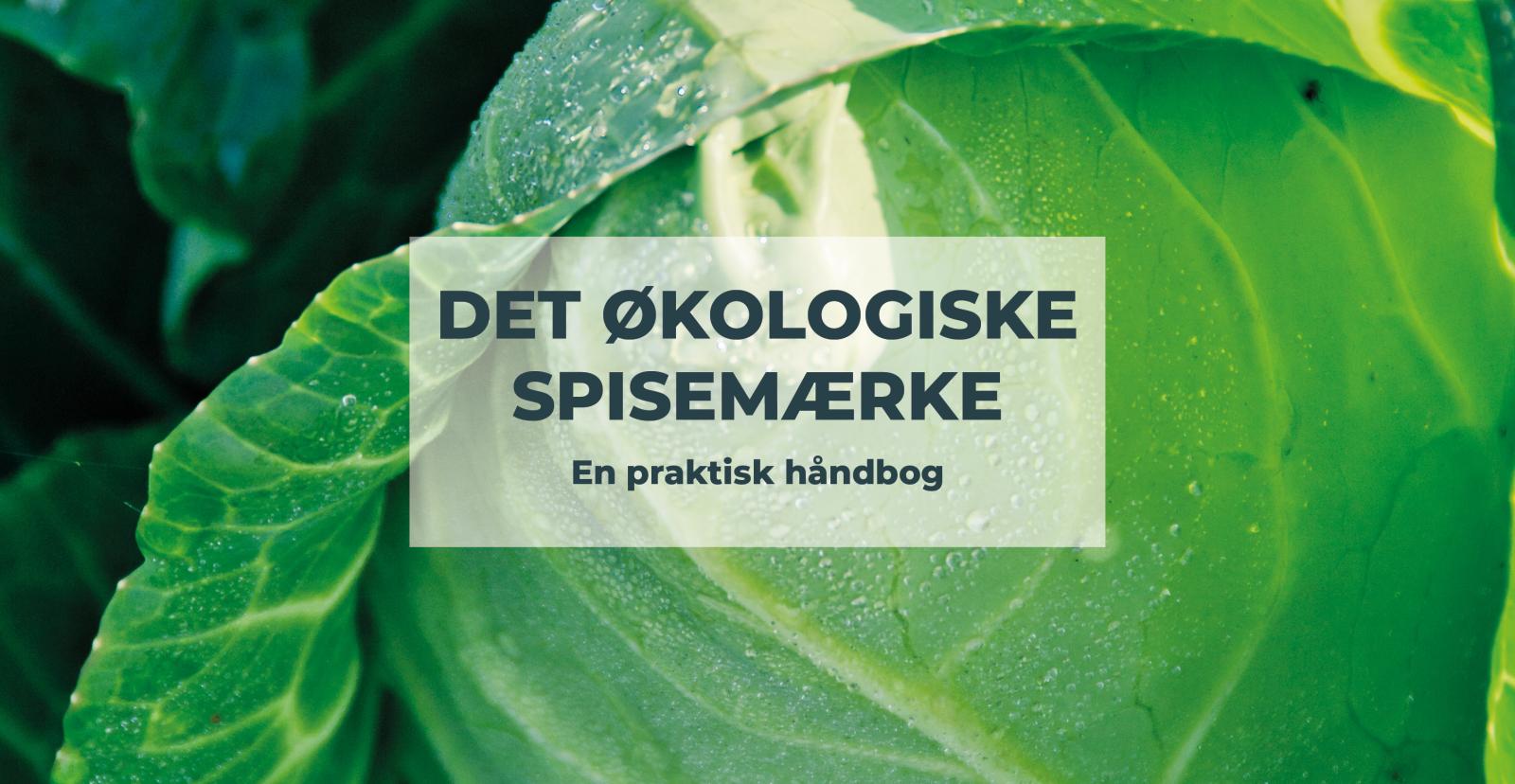 Det Økologiske Spisemærke - praktisk håndbog